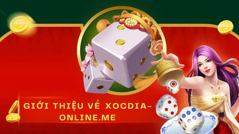 Giới thiệu về xocdia-online.me - Chuyên trang đánh giá các sân chơi xóc đĩa online
