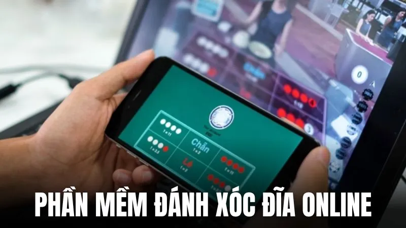 Phần mềm đánh xóc đĩa online